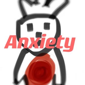 Anxiety