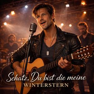 Schatz, Du bist die meine