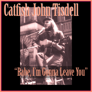 Babe, I'm Gonna Leave You