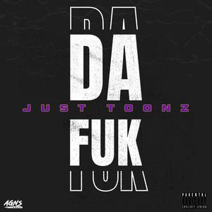 DA FUK