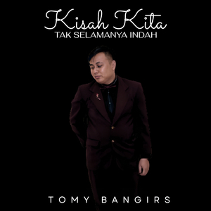 Kisah Kita Tak Selamanya Indah