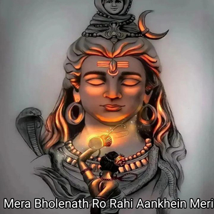 Mera Bholenath Ro Rahi Aankhein Meri