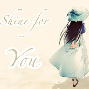 Shine for You