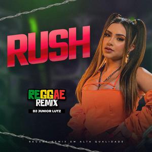 Rush (Reggae Remix)