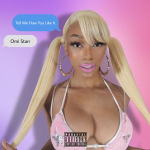 Tell Me How You Like It