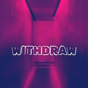 Withdraw