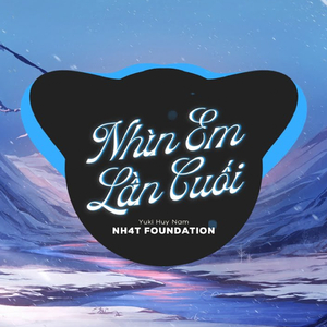 Nhìn Em Lần Cuối (NH4T Remix)