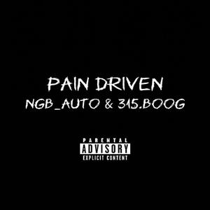 Pain Driven (feat. 315.Boog)