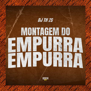 Montagem do Empurra, Empurra