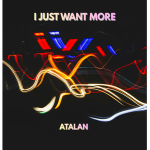 I Just Want More