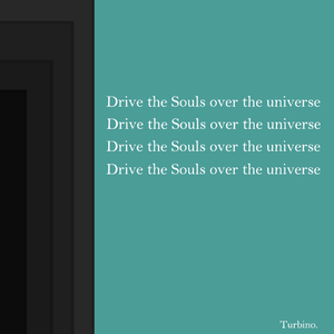 Drive the Souls over the universe
