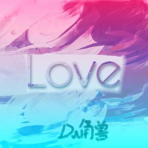 LOVE（prod byYzz Beats & WayMen）