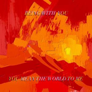 迟暮（Being with you)