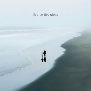 You're Not Alone