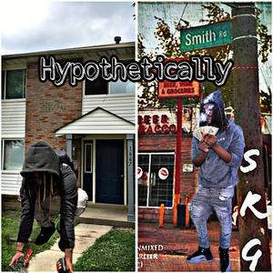 Hypothetically (feat. SB Drill)