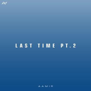 Last Time, Pt. 2