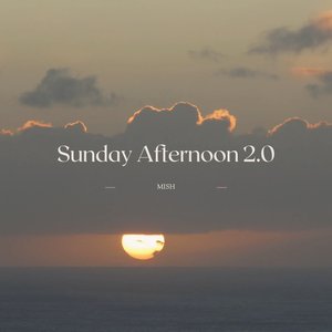 Sunday Afternoon 2.0 (Remastered)