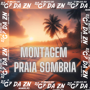 MONTAGEM PRAIA SOMBRIA