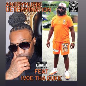 DETERMINATION(IVOE THA DUKE)