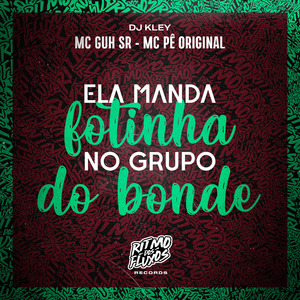 Ela Manda Fotinha no Grupo do Bonde