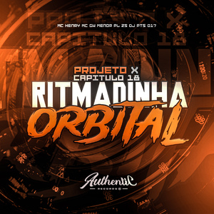 Projeto X Capitulo 18 Ritmadinha Orbital