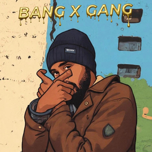 Bang X GANG