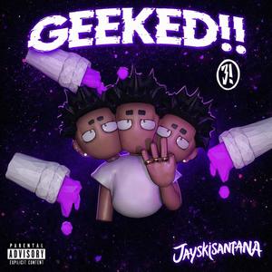 GEEKED!! (feat. Tjay Amiri)