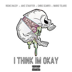 I Think I'm Okay (feat. Sonny Hendrixx, Jake Stauffer & Mario Telaro)