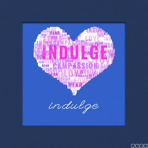 indulge