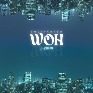Woh (feat. encikarter)