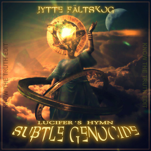 Lucifer's Hymn (Subtle Genocide) (Know the Truth Edit)