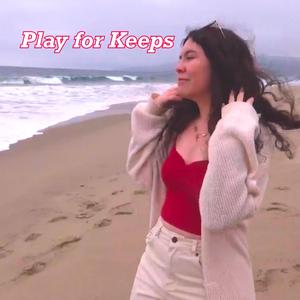 Play for Keeps