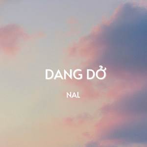 Dang Dở (Lofi)