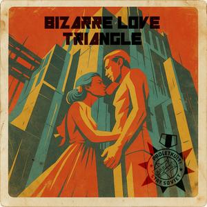Bizarre Love Triangle