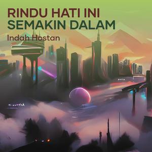 Rindu Hati Ini Semakin Dalam