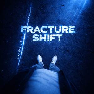 FRACTURE SHIFT