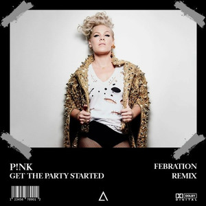 Get The Party Started (FEBRATION Remix) 