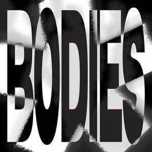 BODIES