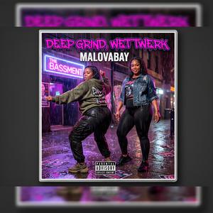 DEEP GRIND WET TWERK