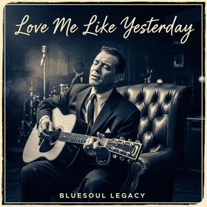 Love Me Like Yesterday (1950s Soul)