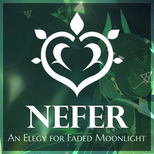 An Elegy for Faded Moonlight (Nefer Theme)