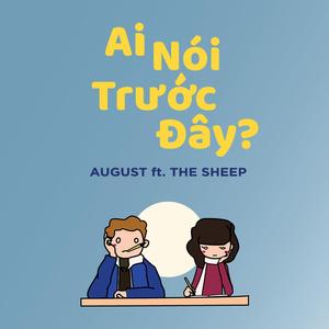 Ai Nói Trước Đây (feat. August)