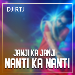 JANJI KA JANJI NANTI KA NANTI