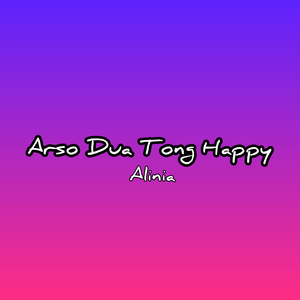 Arso Dua Tong Happy