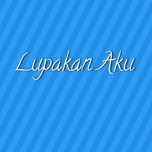 Lupakan Aku