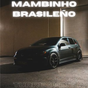 Mambinho Brasileño (Turreo Edit)
