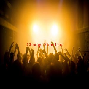 Change Your Life (Complete version originally performed by Little Mix)