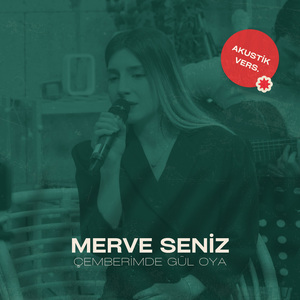 Çemberimde Gül Oya (Akustik)