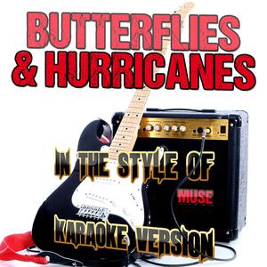 Butterflies & Hurricanes (In the Style of Muse) [Karaoke Version]