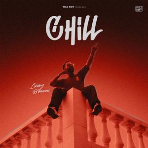 Chill (feat. Waz Boy)